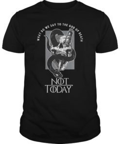 Not Today God of death Skull and dagger T-Shirt