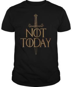 Not Today TShirt Sword Gift For Men Women