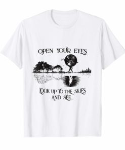 Open your eyes look up to the skies and see signature shirt