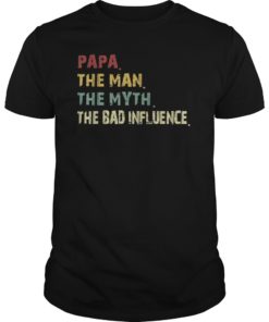Papa the Man the Myth the Bad Influence Retro Vintage T-shirt