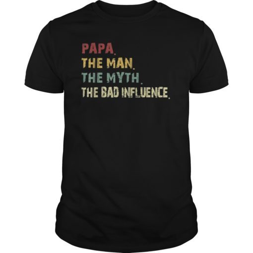 Papa the Man the Myth the Bad Influence Retro Vintage T-shirt