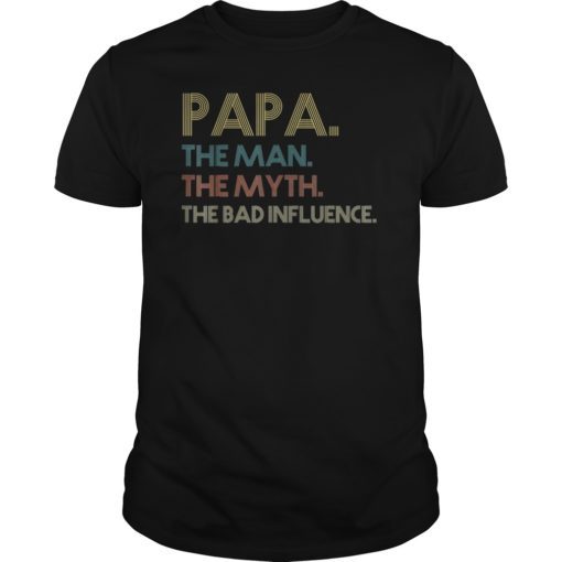 Papa the man the myth the bad influence Vintage T shirt