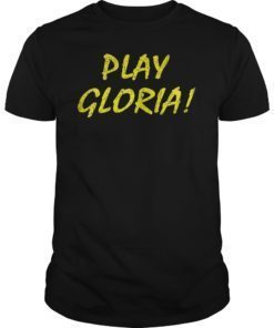 Play Gloria Shirt Sports TShirt
