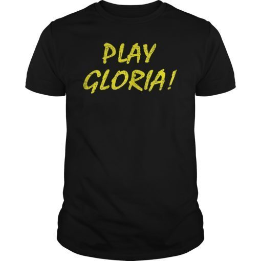 Play Gloria Shirt Sports TShirt