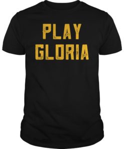 Play Gloria Sports Fan Gift Shirt