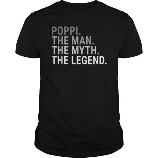 Poppi The Man The Myth Legend Father's Day Gift For Grandpa T-Shirt