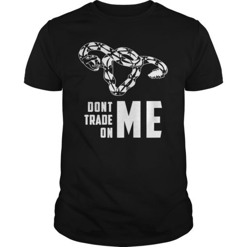 Pro Choice Don't Tread On Me T-Shirt