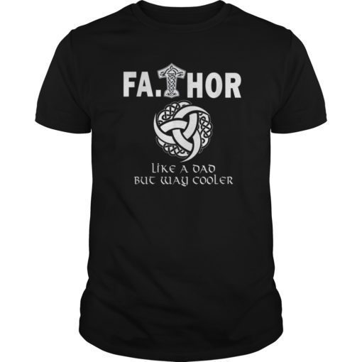 Pro Fa-Thor Like A Dad But Way Cooler Funny Viking Dad Gift T-Shirt