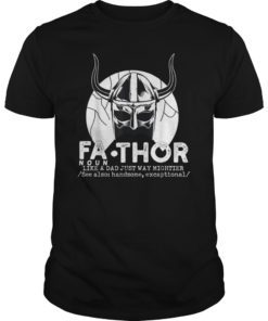 Pro Fa-Thor Like Dad Just Way Mightier Hero Tee Shirts gift
