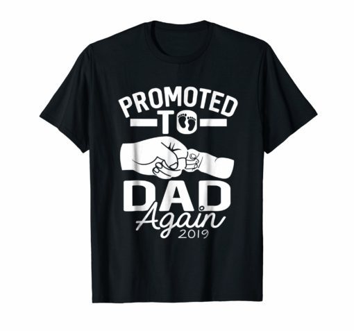 Promoted To Dad Again Est. 2019 T shirt Soon To Be Daddy