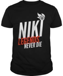Niki Legends Never Die T-Shirt