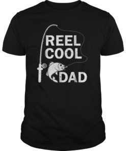 Reel Cool Dad Daddy Fathers Day Father Fishing Fisherman Tee Shirt