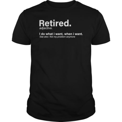 Retired Definition T-Shirt Funny Retirement Gag Gifts
