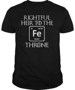 Rightful Heir to the Iron Throne Funny Game T-Shirt Gift