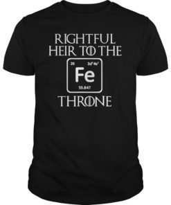 Rightful Heir to the Iron Throne Funny Game Tshirt Gift