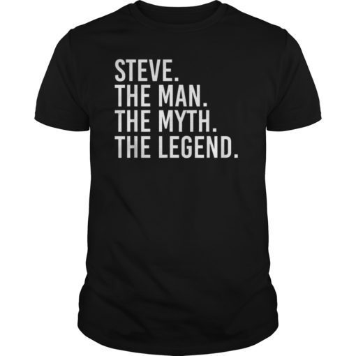 STEVE THE MAN THE MYTH THE LEGEND Funny Gift Idea T-Shirt