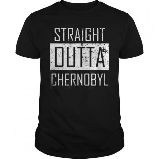 STRAIGHT OUTTA CHERNOBYL T-SHIRT