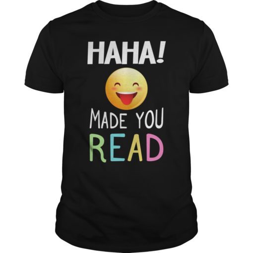 Sarcasm Emoji T-Shirt Haha Made You Read For Teacher Librar