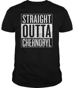 Straight Outta Chernobyl TShirts