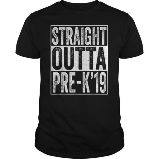 Straight Outta Pre-K 2019 T-Shirt Preschool Graduation Gifts