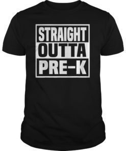 Straight Outta Pre-k T Shirts Funny Gift Teacher Kids