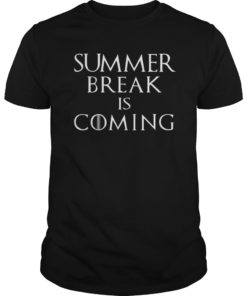 Summer Break is Coming Funny T-Shirt