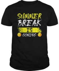 Summer Break is Coming Tshirt