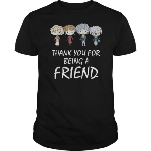 Thank You for Being a Friend T-Shirt