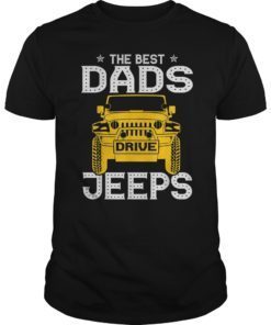 The Best Dads Drive-Jeeps Funny Gift Tee Shirt Love Driving Jeeps