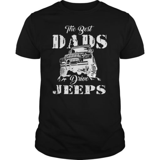The Best Dads Drive Jeeps Shirt Gift For Papa