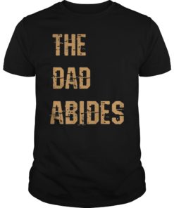 The Dad Abides Classic T-Shirt