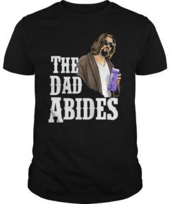 The Dad Abides Cool Father's Day T-Shirt