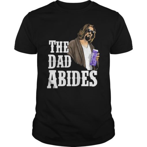 The Dad Abides Cool Father's Day T-Shirt