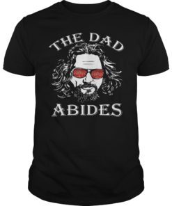 The Dad Abides Funny T-Shirt