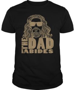 The Dad Abides Gift T-Shirt