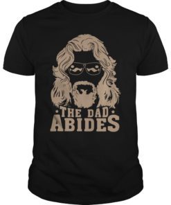 The Dad Abides T-Shirt