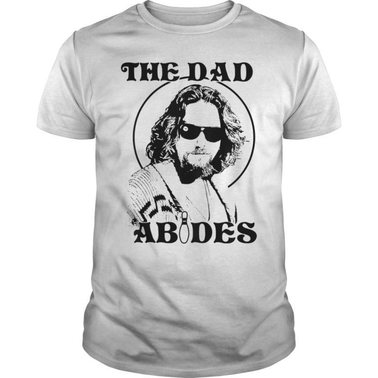 the dad abides tshirt