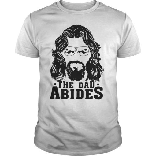 The Dad Abides Tee Shirt