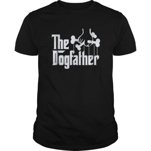 The Dogfather Shirt Dog Dad Fathers Day Gift Shirt Dog Lover