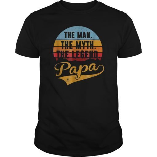 The Man The Myth The Legend Papa TShirt Grandpa Dad