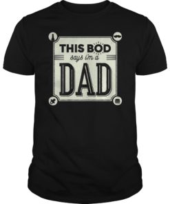 This Bod Says I'm a Dad Shirt Father's Day Tee