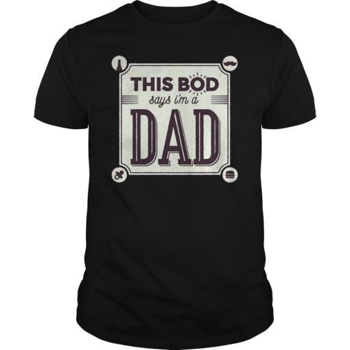 This Bod Says I'm a Dad 2019 Shirt