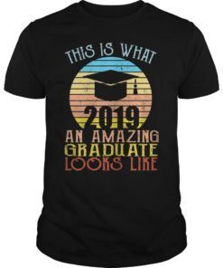 This Is What 2019 An Amazing Graduate Looks Like Shirt