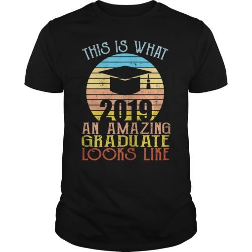 This Is What 2019 An Amazing Graduate Looks Like Shirt