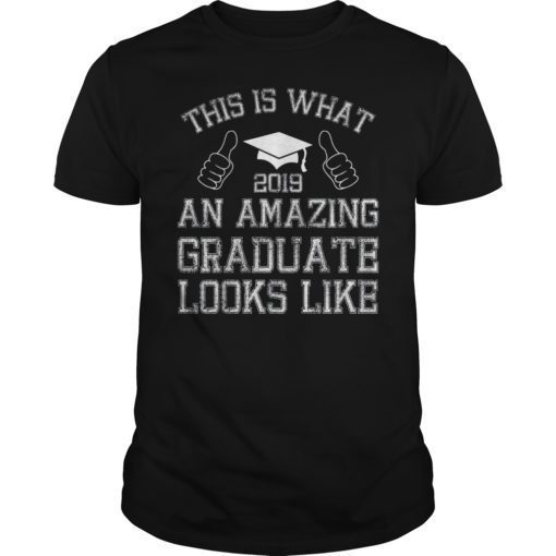 This Is What An Amazing Graduate Looks Like Shirt
