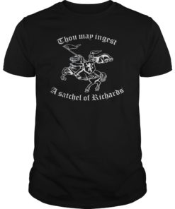 Thou May Ingest A Satchel Of Richards T-shirt Funny Gift Men