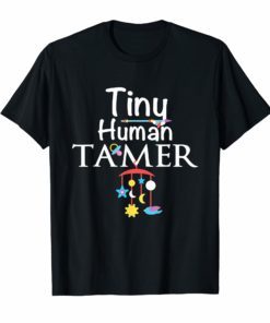 Tiny Human Tamer TShirt Funny Daycare Teacher or Mom