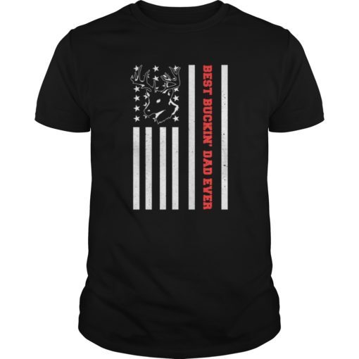 USA Flag Best Buckin' Dad Ever Deer Hunting Fathers Day Gift T-Shirt