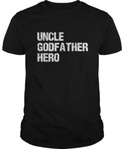 Uncle Godfather Hero Family Gift Father's Day T-Shirt