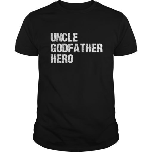 Uncle Godfather Hero Family Gift Father's Day T-Shirt